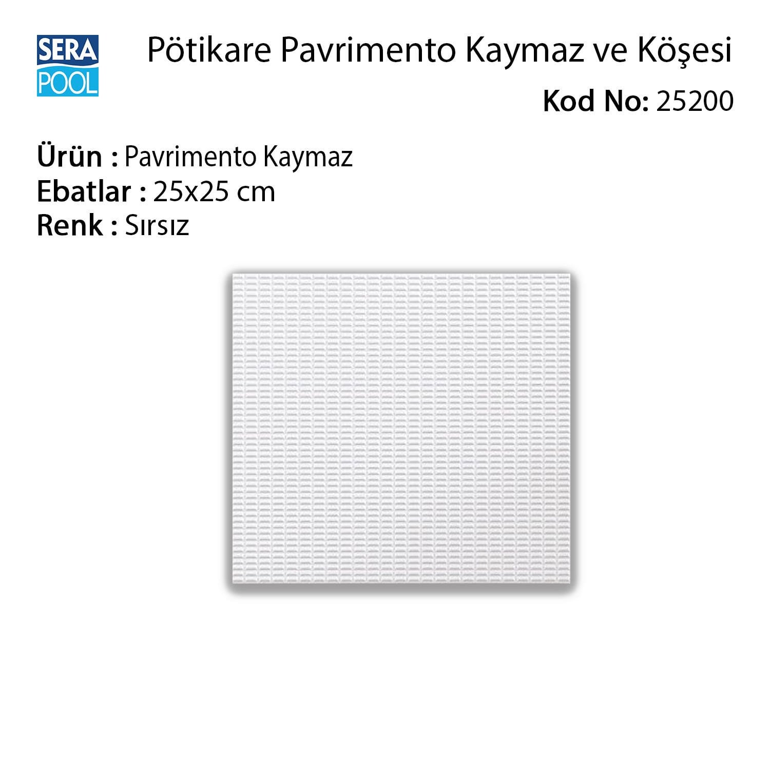 Serapool Sırsız Pavrimento Kaymaz 25x25 cm