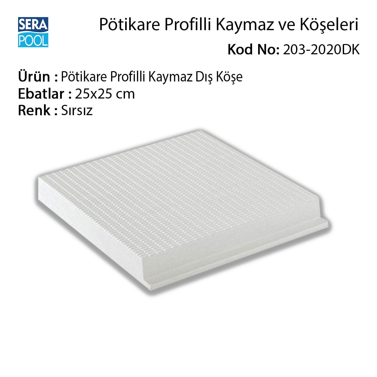 Serapool Sırsız Pötikare Profilli Kaymaz Dış Köşe 25x25 cm