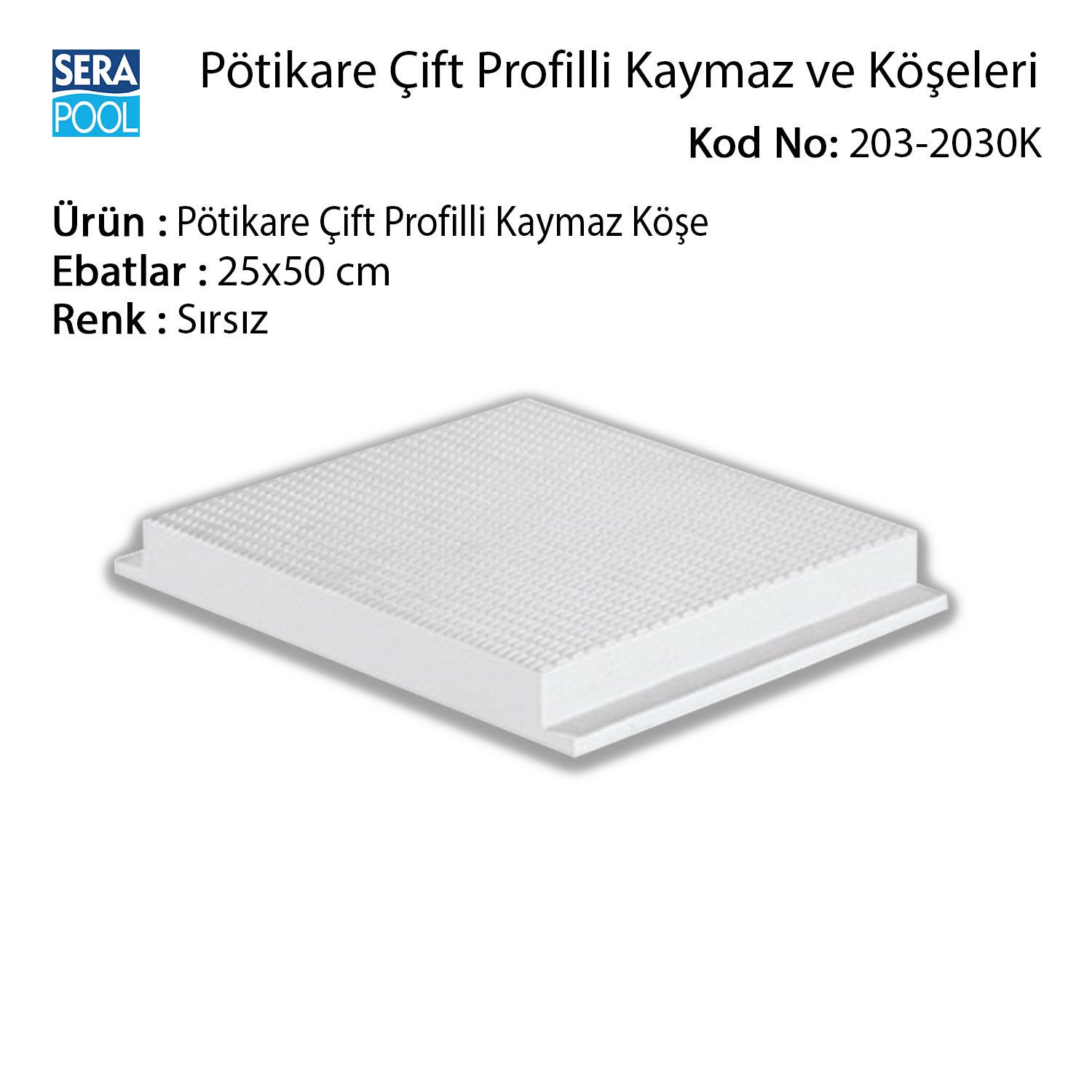 Serapool Sırsız Pötikare Çift Profilli Kaymaz Köşe 25x50 cm