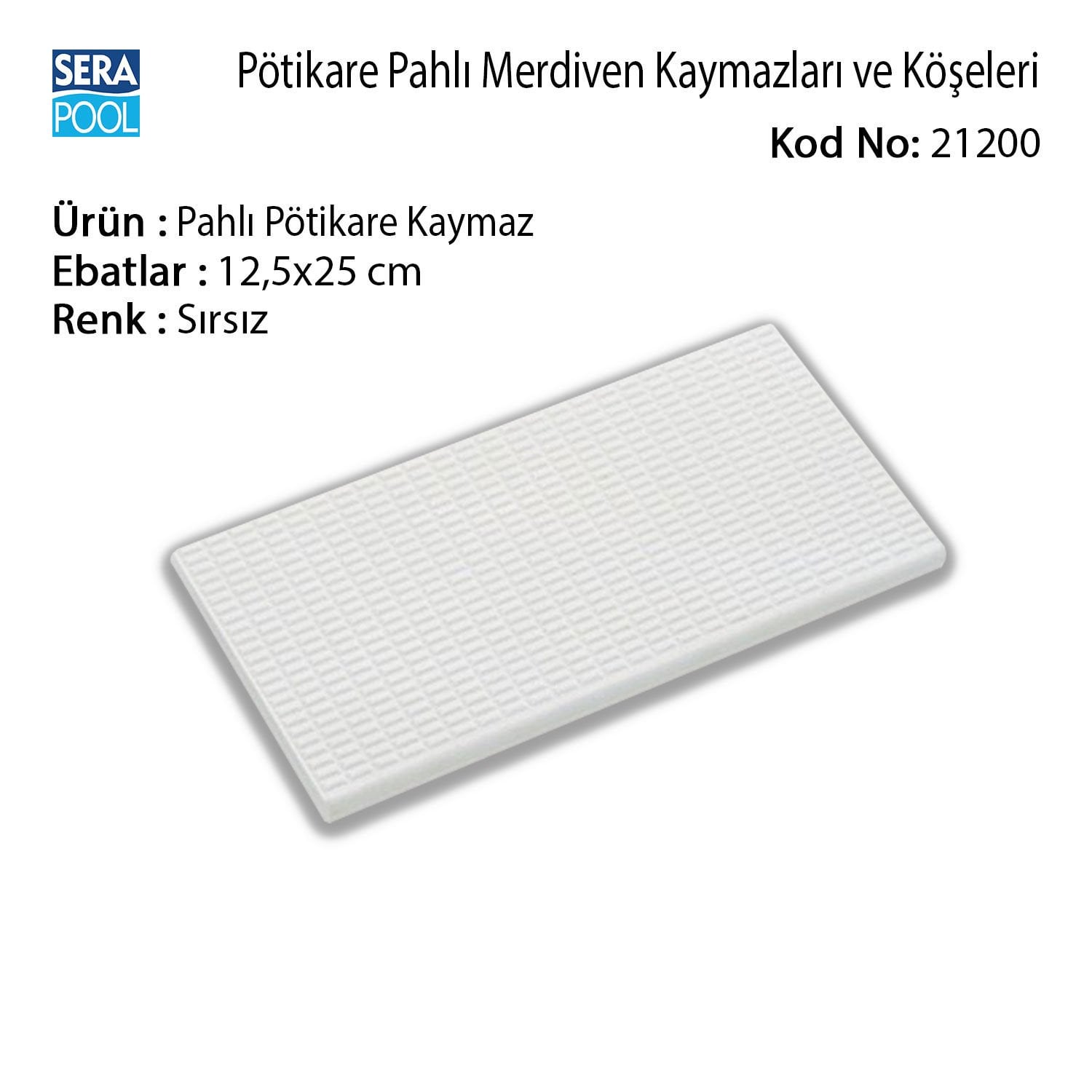Serapool Sırsız Pahlı Pötikare Kaymaz 12,5x25 cm