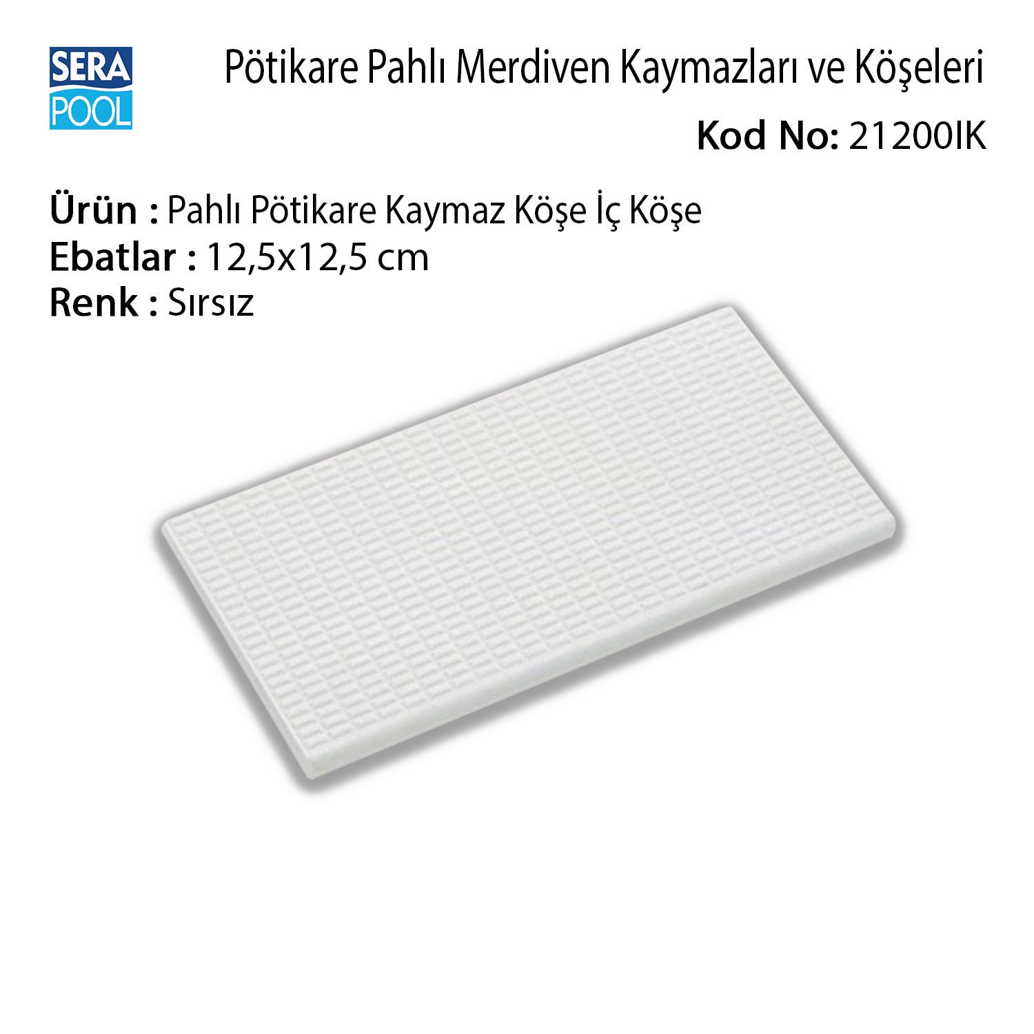 Serapool Sırsız Pahlı Pötikare Kaymaz İç Köşe 12,5x12,5 cm