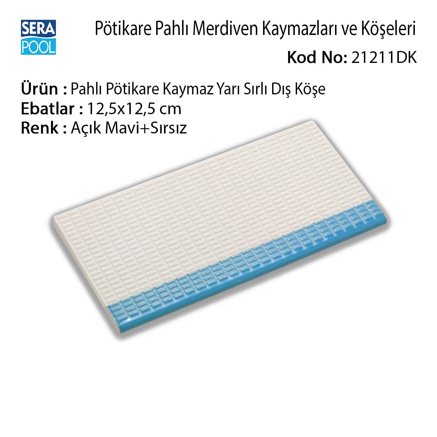Serapool Pahlı Pötikare Kaymaz Yarı Sırlı Dış Köşe 12,5x12,5 cm Açık Mavi+Sırsız