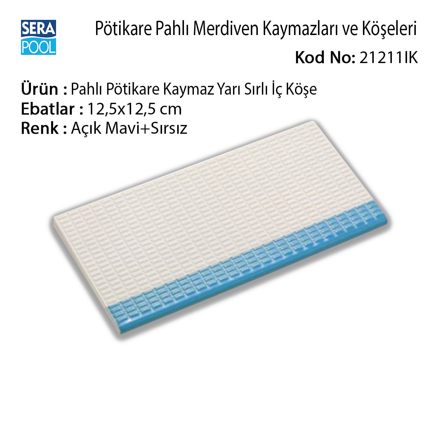 Pahlı Pötikare Kaymaz Yarı Sırlı İç Köşe 12,5x12,5 cm Açık Mavi+Sırsız