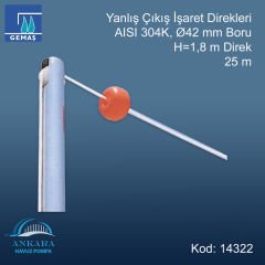 25 m Yanlış Çıkış İşaret Direği AISI 304 K Paslanmaz Çelik