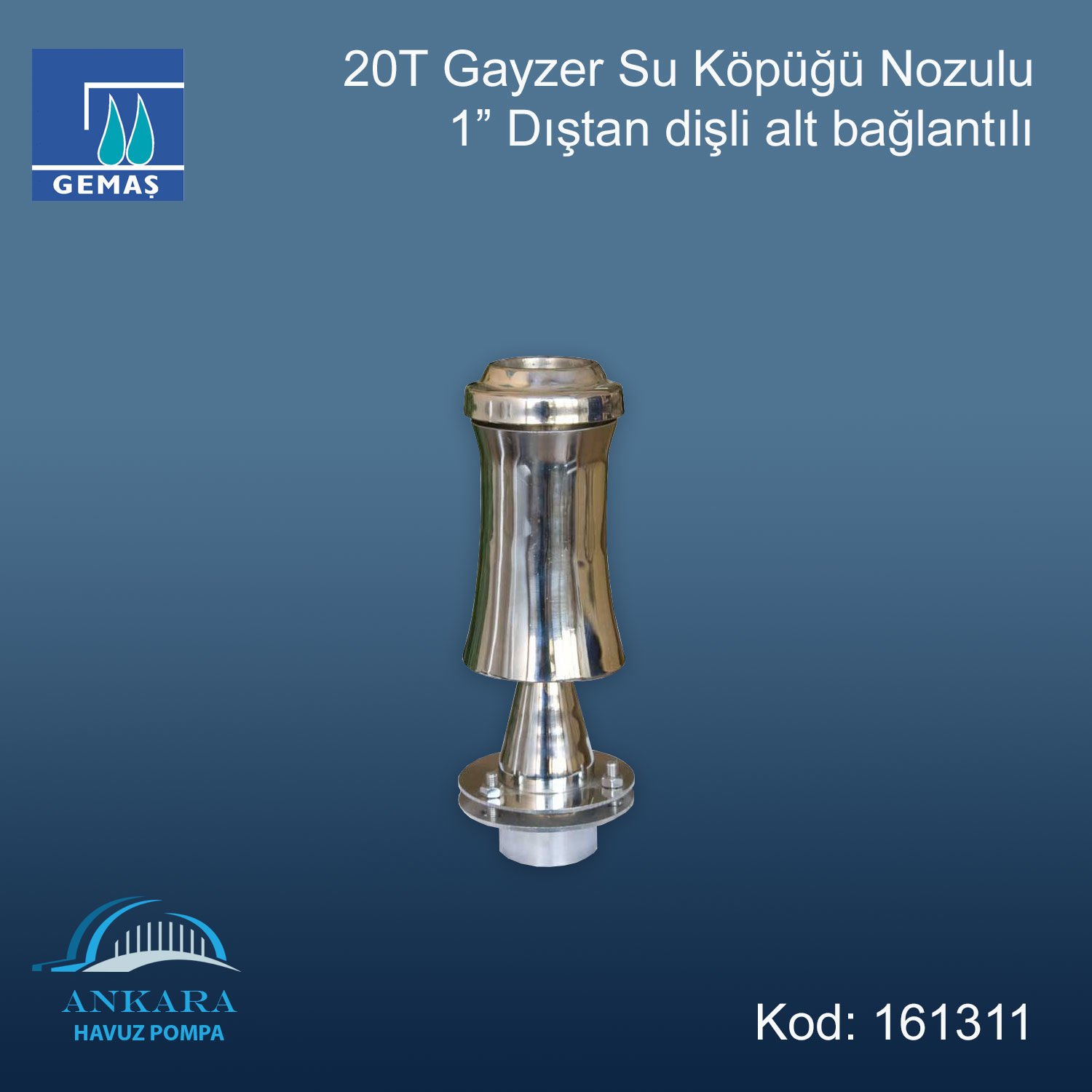 20 T Gayzer 1'' Su Köpüğü Nozulu Paslanmaz Çelik