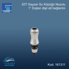 20 T Gayzer 1'' Su Köpüğü Nozulu Paslanmaz Çelik