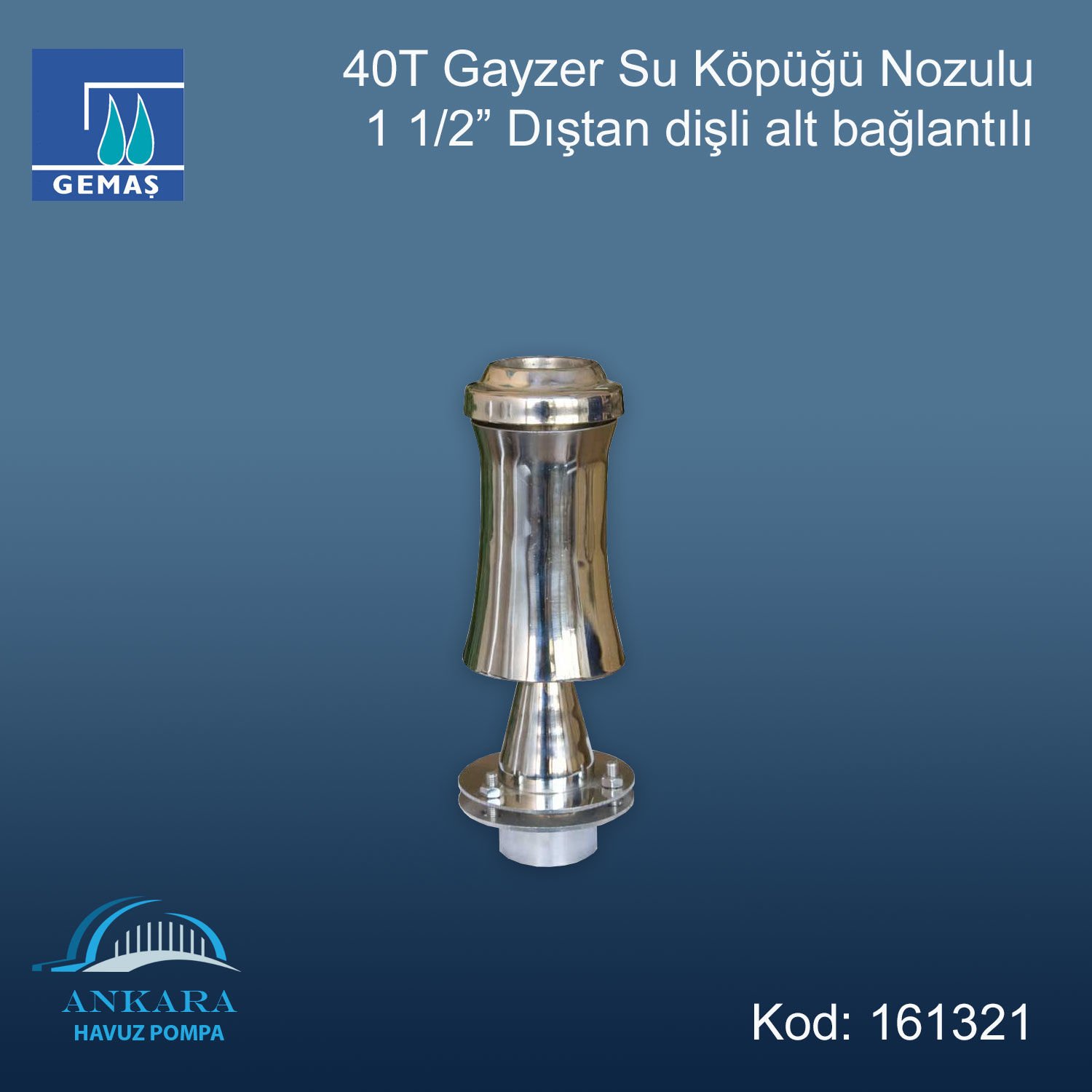40 T Gayzer 1 1/2'' Su Köpüğü Nozulu Paslanmaz Çelik
