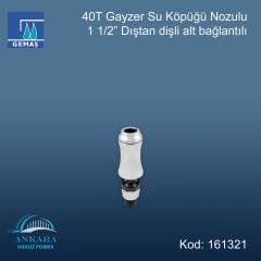 40 T Gayzer 1 1/2'' Su Köpüğü Nozulu Paslanmaz Çelik