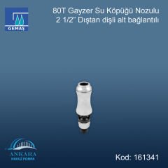 80 T Gayzer 2 1/2'' Su Köpüğü Nozulu Paslanmaz Çelik
