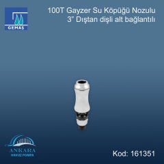 100 T Gayzer 3'' Su Köpüğü Nozulu Paslanmaz Çelik