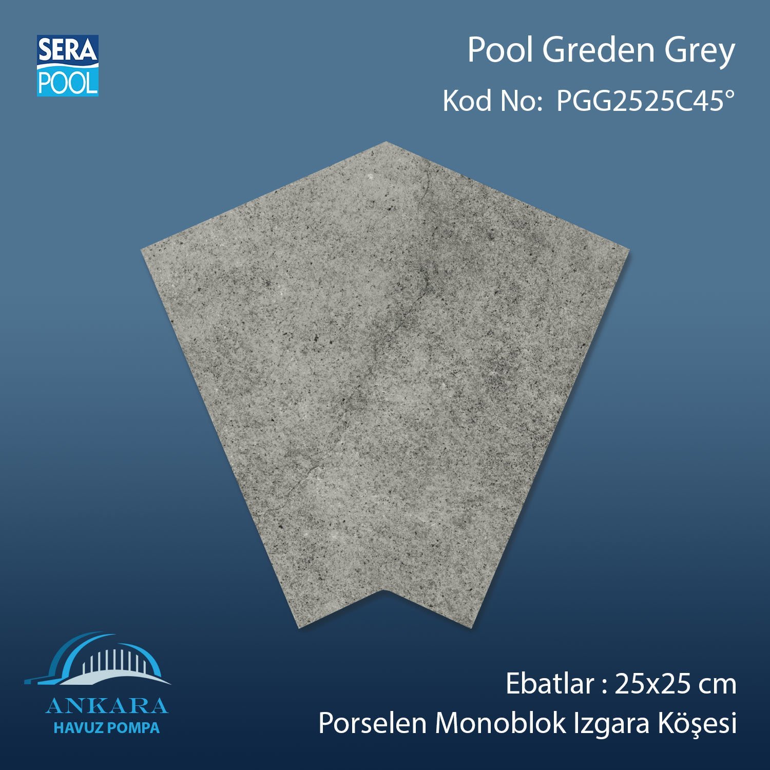 Pool Garden Grey 25x25 cm 45° Monoblok Izgara Köşesi