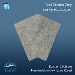 Pool Garden Grey 25x25 cm 45° Monoblok Izgara Köşesi