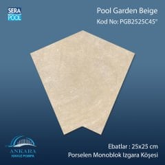 Pool Garden Beige 25x25 cm 45° Monoblok Izgara Köşesi