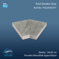 Pool Garden Grey 30x30 cm 45° Monoblok Izgara Köşesi