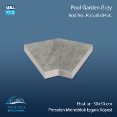 Pool Garden Grey 30x30 cm 45° Monoblok Izgara Köşesi