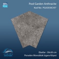 Pool Garden Anthracite 30x30 cm 45° Monoblok Izgara Köşesi