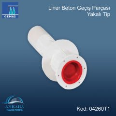 Beton Geçiş Parçası - Liner Beton Geçiş Parçası Yakalı Tip