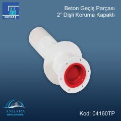 Beton Geçiş Parçası - Beton Geçiş Parçası 2'' Dişli Korum Kapaklı