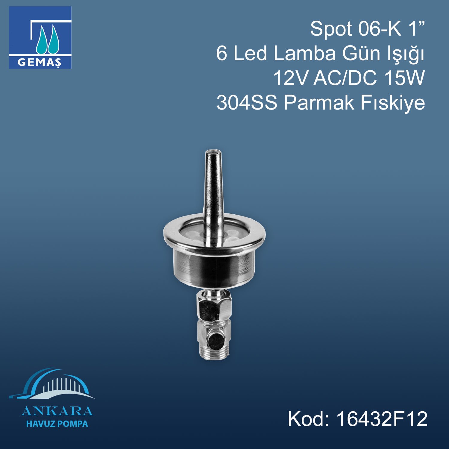 Spot 06-K 1” 6 Led Lamba Gün Işığı 12V AC/DC 15W 304SS Parmak Fıskiye