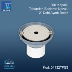 Paslanmaz Çelik Kapaklı Tabandan Besleme Nozulu - Debi Ayarlı - Paslanmaz Çelik Düz Kapaklı T.Bes.Nozulu 2'' Debi Ayarlı-Beton