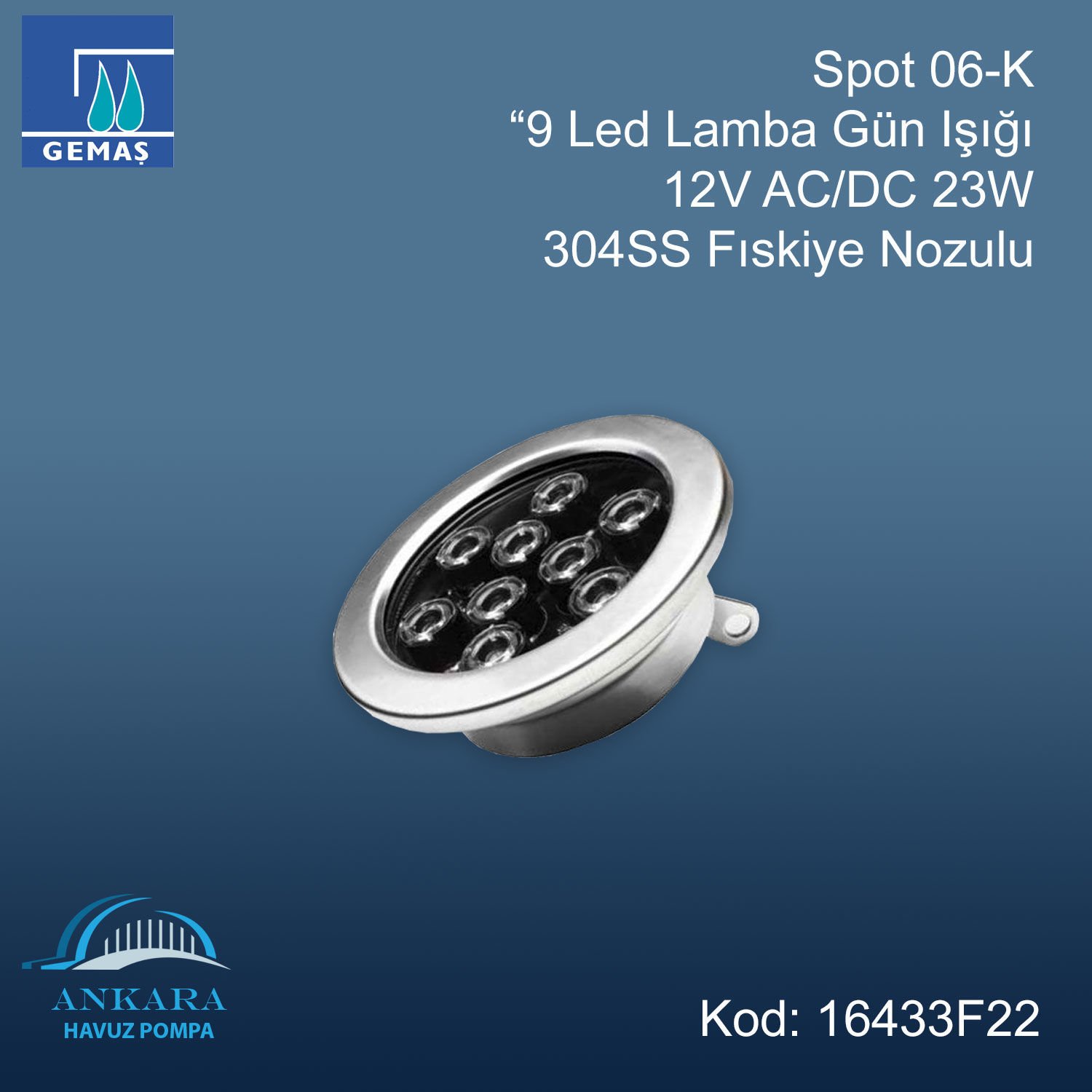Spot 09-K ”9 Led Lamba Gün Işığı 12V AC/DC 23W 304SS Fıskiye Nozulu