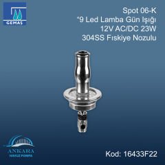 Spot 09-K ”9 Led Lamba Gün Işığı 12V AC/DC 23W 304SS Fıskiye Nozulu
