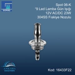Spot 09-K ”9 Led Lamba Gün Işığı 12V AC/DC 23W 304SS Fıskiye Nozulu
