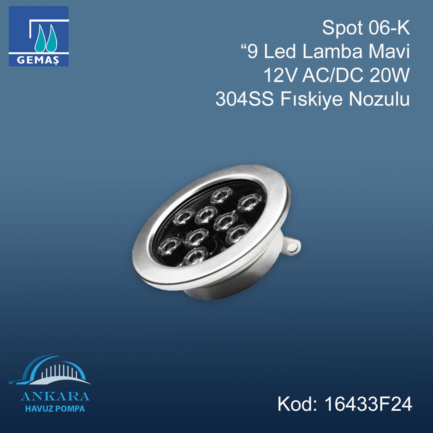 Spot 09-K ”9 Led Lamba Mavi 12V AC/DC 20W 304SS Fıskiye Nozulu