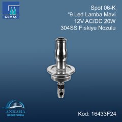 Spot 09-K ”9 Led Lamba Mavi 12V AC/DC 20W 304SS Fıskiye Nozulu