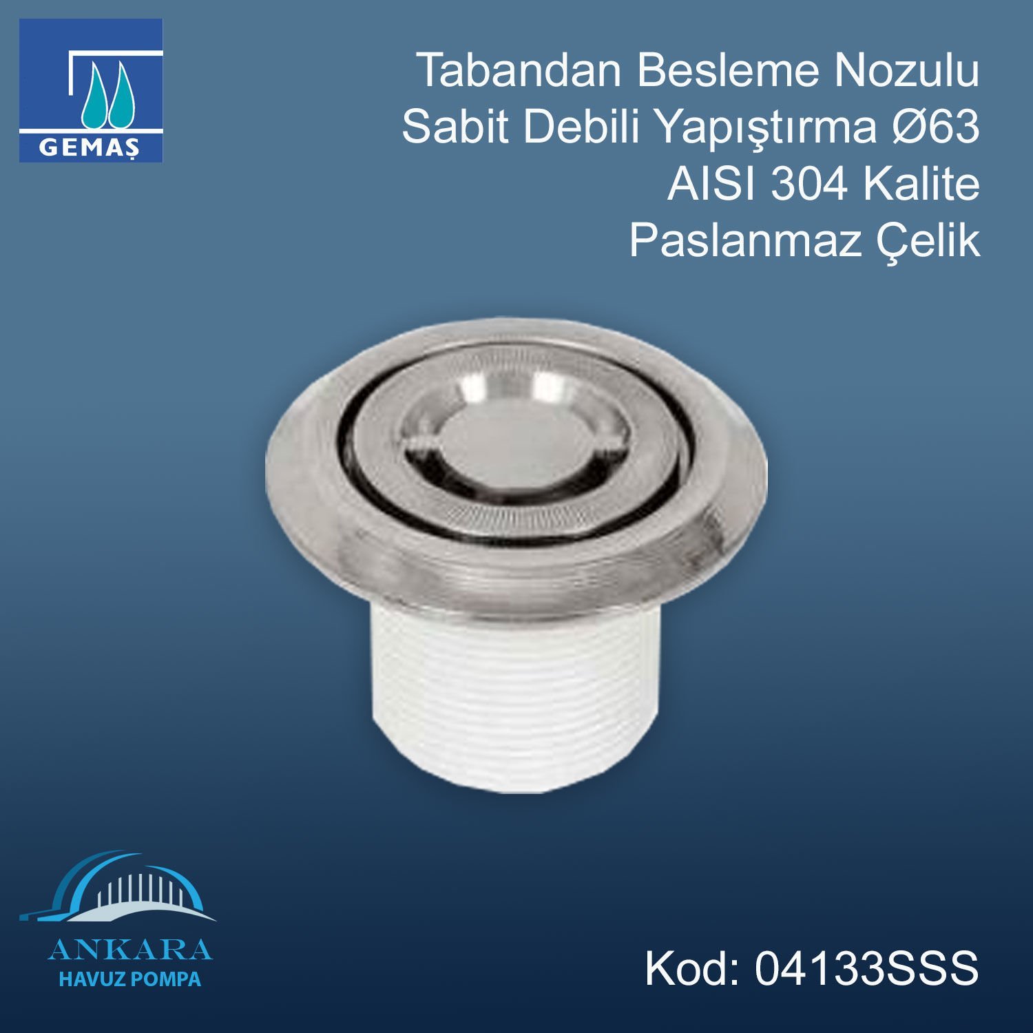 Paslanmaz Çelik Kapaklı Tabandan Besleme Nozulu - Sabit Debili - Tabandan Besleme Nozulu Sabit Debili Yapış.Ø63 Paslanmaz Çelik