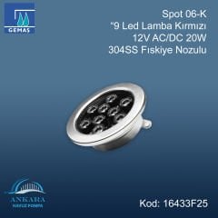 Spot 09-K ”9 Led Lamba Kırmızı 12V AC/DC 20W 304SS Fıskiye Nozulu