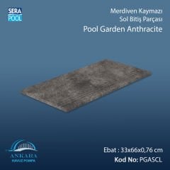 Pool Garden Anthracite 33x66x0,76 cm Merdiven Kaymazı Sol Bitiş