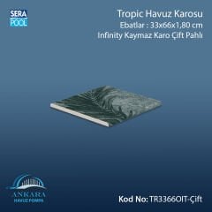 Tropic 33x66x1,80 cm Infinity Kaymaz Karo Çift Pahlı