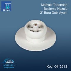Mafsallı Tabandan Besleme Nozulu 2'' Boru Debi Ayarlı