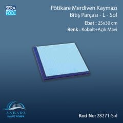 Serapool Pötikare Merdiven Kaymazı Bitiş Parçası -L - Sol -25x30 cm- Kobalt+Açık Mavi
