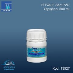 Fitvalf Sert Pvc Yapıştırıcı - 500 ml