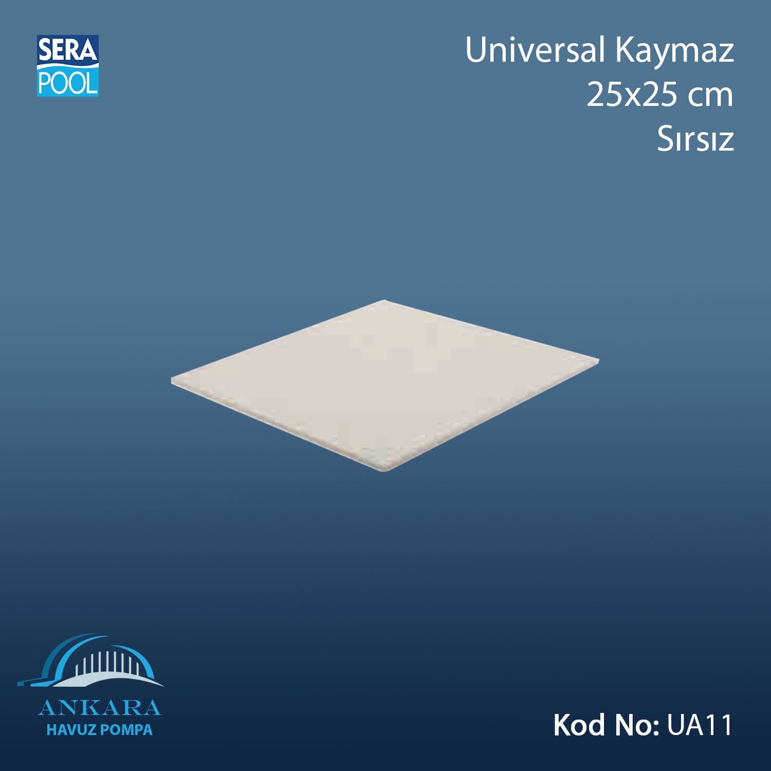 Universal Kaymaz 25x25 cm Sırsız