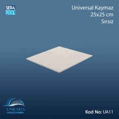 Universal Kaymaz 25x25 cm Sırsız