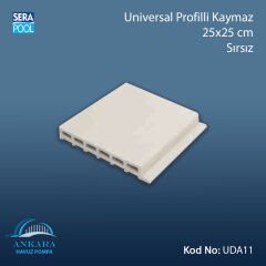 Universal Profilli Kaymaz 25x25 cm Sırsız