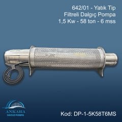 642/01 - Yatık Tip Filtreli Dalgıç Pompa - 1,5 Kw - 58 ton - 6 mss