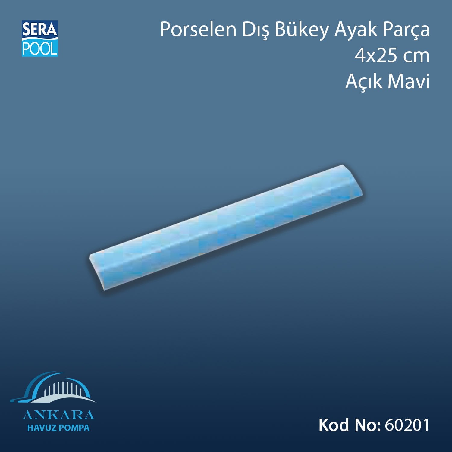 Porselen Dış Bükey Ayak Parçası 4x25 cm Açık Mavi