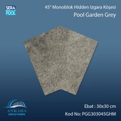 Pool Garden Grey 30x30 cm 45° Monoblok Hidden Izgara Köşesi