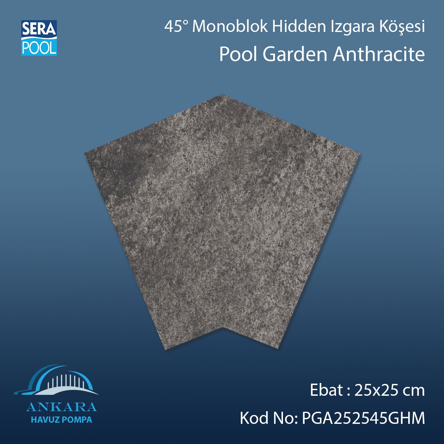 Pool Garden Anthracite 25x25 cm 45° Monoblok Hidden Izgara Köşesi
