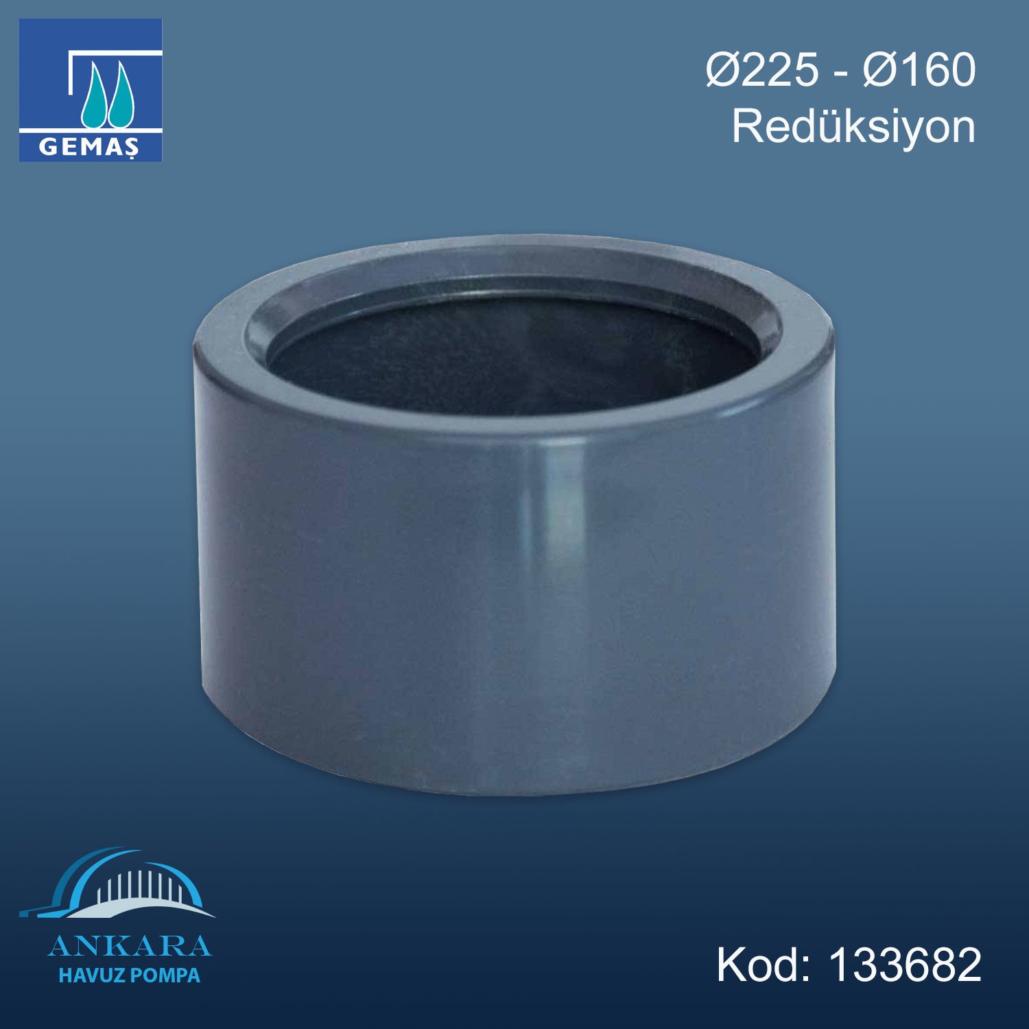 Ø225 - Ø160 Redüksiyon