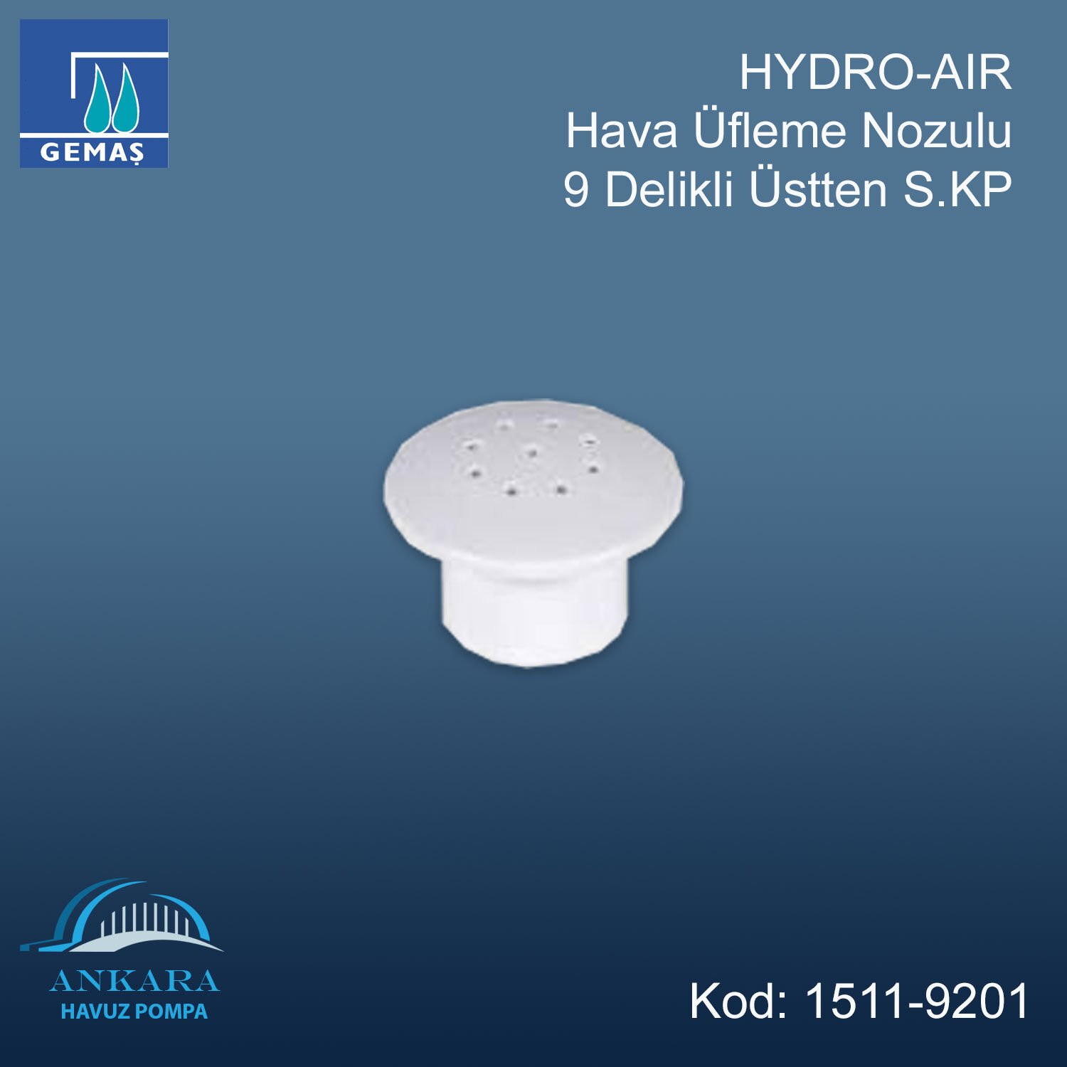 HYDRO-AIR Hava Üfleme Nozulu 9 Delikli Üstten S.KP
